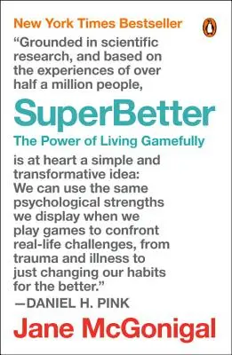 Superbetter: A játékos élet ereje - Superbetter: The Power of Living Gamefully