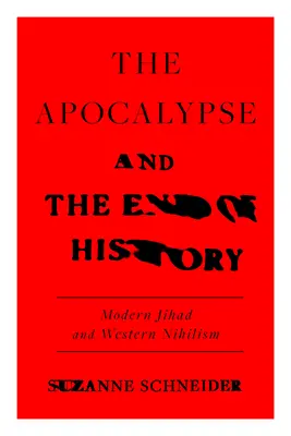 Az apokalipszis és a történelem vége: A modern dzsihád és a liberalizmus válsága - The Apocalypse and the End of History: Modern Jihad and the Crisis of Liberalism