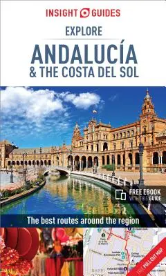 Insight Guides Explore Andalucia & Costa del Sol (útikönyv ingyenes ebookkal) - Insight Guides Explore Andalucia & Costa del Sol (Travel Guide with Free Ebook)