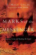 A hírnök jegyei: Az evangélium ismerete, megélése és hirdetése - Marks of the Messenger: Knowing, Living and Speaking the Gospel