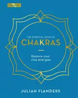 A csakrák alapvető könyve - Az életenergiák egyensúlya - Essential Book of Chakras - Balance Your Vital Energies