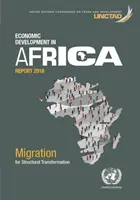 Jelentés az afrikai gazdasági fejlődésről 2018: Migráció és strukturális átalakulás - Economic Development in Africa Report 2018: Migration and Structural Transformation