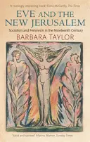 Éva és az új Jeruzsálem - Szocializmus és feminizmus a XIX. században - Eve and the New Jerusalem - Socialism and Feminism in the Nineteenth Century