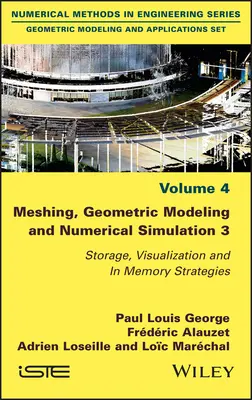 Hálózás, geometriai modellezés és numerikus szimuláció 3: Tárolás, vizualizáció és memórián belüli stratégiák - Meshing, Geometric Modeling and Numerical Simulation 3: Storage, Visualization and in Memory Strategies