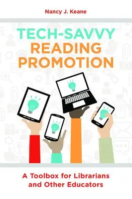 Tech-Savvy Reading Promotion: Könyvtárosok és más pedagógusok eszköztára: Eszköztár könyvtárosoknak és más oktatóknak - Tech-Savvy Reading Promotion: A Toolbox for Librarians and Other Educators