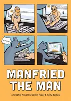 Manfried, az ember: A Graphic Novel - Manfried the Man: A Graphic Novel