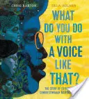 Mit csinálsz egy ilyen hanggal? Barbara Jordan rendkívüli kongresszusi képviselőnő története - What Do You Do with a Voice Like That?: The Story of Extraordinary Congresswoman Barbara Jordan