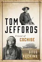 Tom Jeffords: Cochise barátja - Tom Jeffords: Friend of Cochise