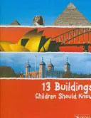 13 épület, amit a gyerekeknek ismerniük kell - 13 Buildings Children Should Know