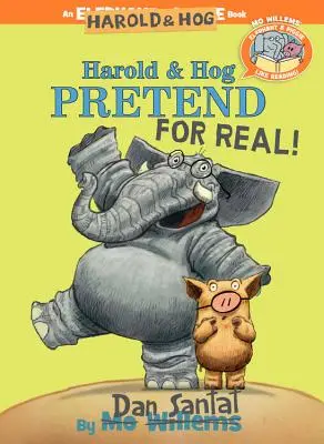 Harold & Hog Pretend for Real! (Elefánt és Malacka szeret olvasni!) - Harold & Hog Pretend for Real! (Elephant & Piggie Like Reading!)