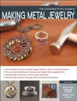 A teljes fényképes útmutató a fémékszerek készítéséhez - The Complete Photo Guide to Making Metal Jewelry