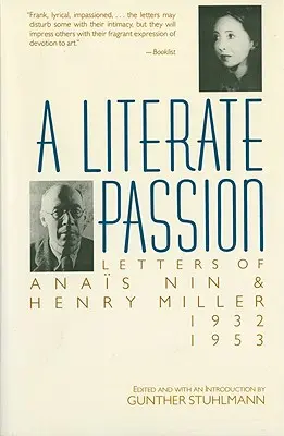 Egy irodalmi szenvedély: Anas Nin és Henry Miller levelei, 1932-1953. - A Literate Passion: Letters of Anas Nin & Henry Miller, 1932-1953