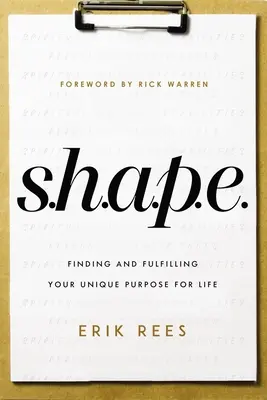 S.H.A.P.E.: Egyedi életcélod megtalálása és beteljesítése - S.H.A.P.E.: Finding and Fulfilling Your Unique Purpose for Life