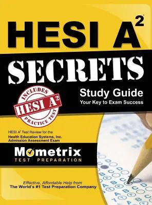 Hesi A2 Secrets Study Guide: Hesi A2 Test Review for the Health Education Systems, Inc. Admission Assessment Exam