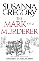 Egy gyilkos jele: Matthew Bartholomew tizenegyedik krónikája - The Mark of a Murderer: The Eleventh Chronicle of Matthew Bartholomew