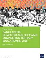 Banglades: Számítástechnikai és szoftvermérnöki felsőoktatás 2018-ban - nyomon követési tanulmány - Bangladesh: Computer and Software Engineering Tertiary Education in 2018 - Tracer Study