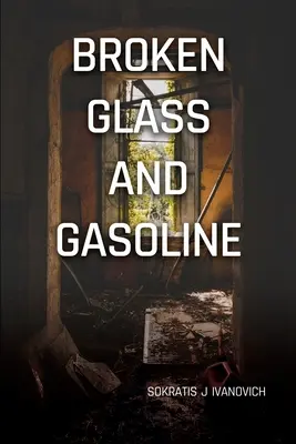 Törött üveg és benzin - Broken Glass and Gasoline