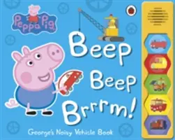 Peppa Malac: Beep Beep Brrrm! - Zajos hangoskönyv - Peppa Pig: Beep Beep Brrrm! - Noisy Sound Book