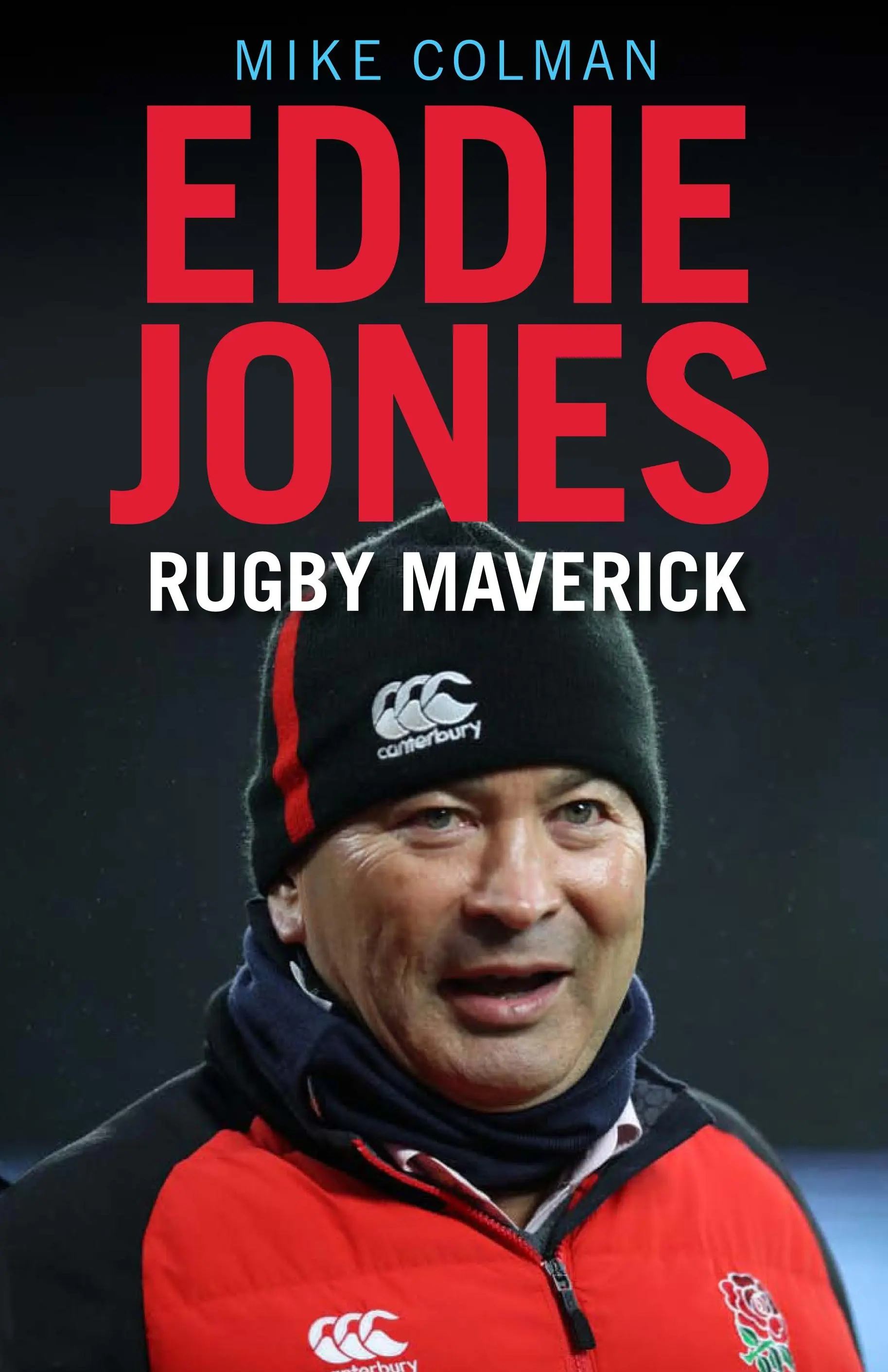 Eddie Jones: Jones: Rugby Maverick - Eddie Jones: Rugby Maverick