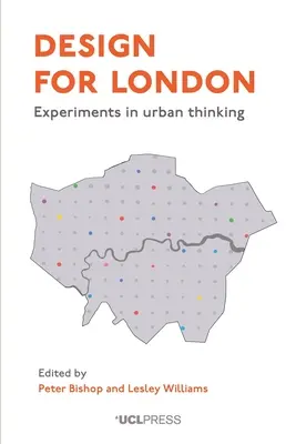 Design for London: Kísérletek a városi gondolkodásban - Design for London: Experiments in Urban Thinking