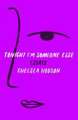 Ma este valaki más vagyok: Essays - Tonight I'm Someone Else: Essays