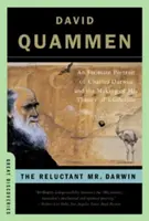 A vonakodó Darwin úr: Charles Darwin meghitt portréja és az evolúciós elmélet megalkotása - The Reluctant Mr. Darwin: An Intimate Portrait of Charles Darwin and the Making of His Theory of Evolution