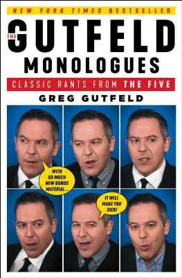 A Gutfeld-monológok: Gutfeld: Klasszikus szónoklatok az Ötösből: Klasszikus szónoklatok az Ötösből - The Gutfeld Monologues: Classic Rants from the Five