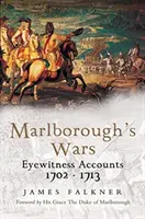 Marlborough háborúi: Szemtanúk beszámolója, 1702-1713 - Marlborough's Wars: Eyewitness Accounts, 1702-1713