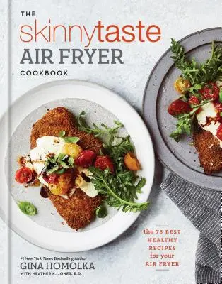 A Skinnytaste Air Fryer szakácskönyv: A 75 legjobb egészséges recept a légsütőgéphez - The Skinnytaste Air Fryer Cookbook: The 75 Best Healthy Recipes for Your Air Fryer