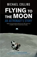 Repülés a Holdra: Egy űrhajós története - Flying to the Moon: An Astronaut's Story