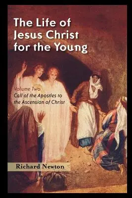 Jézus Krisztus élete fiataloknak: Második kötet - The Life of Jesus Christ for the Young: Volume Two