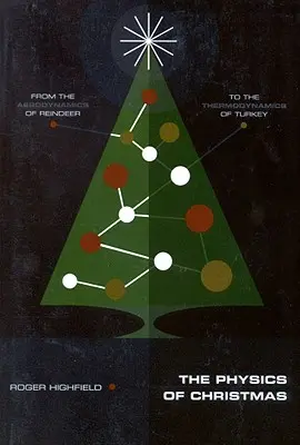 A karácsony fizikája: A rénszarvas aerodinamikájától a pulyka termodinamikájáig - The Physics of Christmas: From the Aerodynamics of Reindeer to the Thermodynamics of Turkey