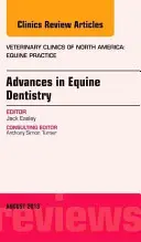 Advances in Equine Dentistry, an Issue of Veterinary Clinics: Equine Practice, 29. - Advances in Equine Dentistry, an Issue of Veterinary Clinics: Equine Practice, 29