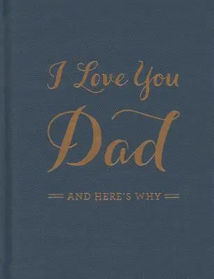 Szeretlek apa: And Here's Why - I Love You Dad: And Here's Why