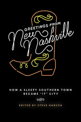 Üdvözlet New Nashville-ből: Hogyan lett egy álmos déli városból It City - Greetings from New Nashville: How a Sleepy Southern Town Became It City