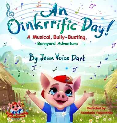 Egy Oinkrrific Day!: Egy zenés, bully-verekedős, barnyard kaland - An Oinkrrific Day!: A Musical, Bully-Busting, Barnyard Adventure