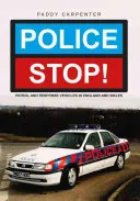 Rendőrség állj! Járőröző és reagáló járművek Angliában és Walesben - Police Stop!: Patrol and Response Vehicles in England and Wales