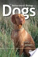 A kutyák viselkedésbiológiája (Jensen Per (Linkoeping University Sweden)) - Behavioural Biology of Dogs (Jensen Per (Linkoeping University Sweden))