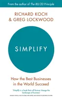 Simplify - Hogyan sikerülnek a világ legjobb vállalkozásai - Simplify - How the Best Businesses in the World Succeed