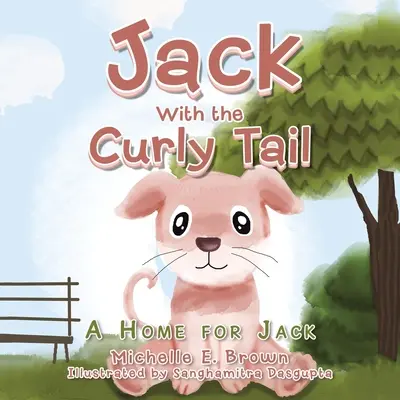 Jack a göndör farkú Jackkel: Otthon Jack számára - Jack with the Curly Tail: A Home for Jack