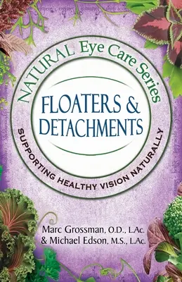 Természetes szemápolás sorozat: Floaters and Detachments - Natural Eye Care Series: Floaters and Detachments