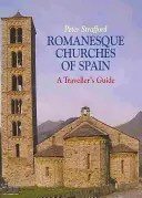 Spanyolország román kori templomai - Útikalauz az utazónak - Romanesque Churches of Spain - A Traveller's Guide