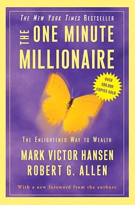 Az egyperces milliomos: A felvilágosult út a gazdagsághoz - The One Minute Millionaire: The Enlightened Way to Wealth