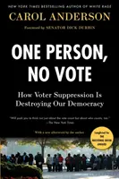 Egy ember, nincs szavazat: Hogyan pusztítja el demokráciánkat a szavazók elnyomása? - One Person, No Vote: How Voter Suppression Is Destroying Our Democracy