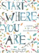 Kezdd ott, ahol vagy - Napló az önmegismeréshez - Start Where You Are - A Journal for Self-Exploration