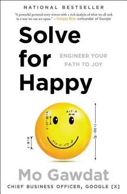 Solve for Happy: A boldogsághoz vezető út megtervezése - Solve for Happy: Engineer Your Path to Joy