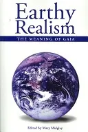 Földhözragadt realizmus: Gaia jelentése - Earthy Realism: The Meaning of Gaia