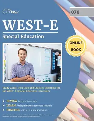 WEST-E Special Education Study Guide: Tesztfelkészítés és gyakorló kérdések a WEST E Special Education 070 vizsgához - WEST-E Special Education Study Guide: Test Prep and Practice Questions for the WEST E Special Education 070 Exam