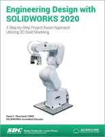 Mérnöki tervezés a SOLIDWORKS 2020 segítségével - Engineering Design with SOLIDWORKS 2020