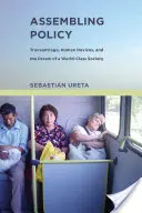 Összeállítandó politika - Transantiago, emberi eszközök és a világszínvonalú társadalom álma (Ureta Sebastian (Universidad Alberto Hurtado)) - Assembling Policy - Transantiago, Human Devices, and the Dream of a World-Class Society (Ureta Sebastian (Universidad Alberto Hurtado))